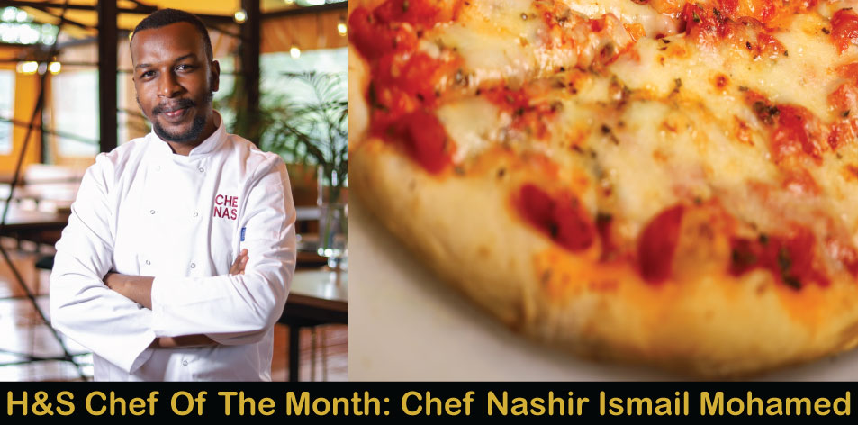 Margherita Pizza by Chef Nashir Ismail Mohamed, H&S Chef Of The Month