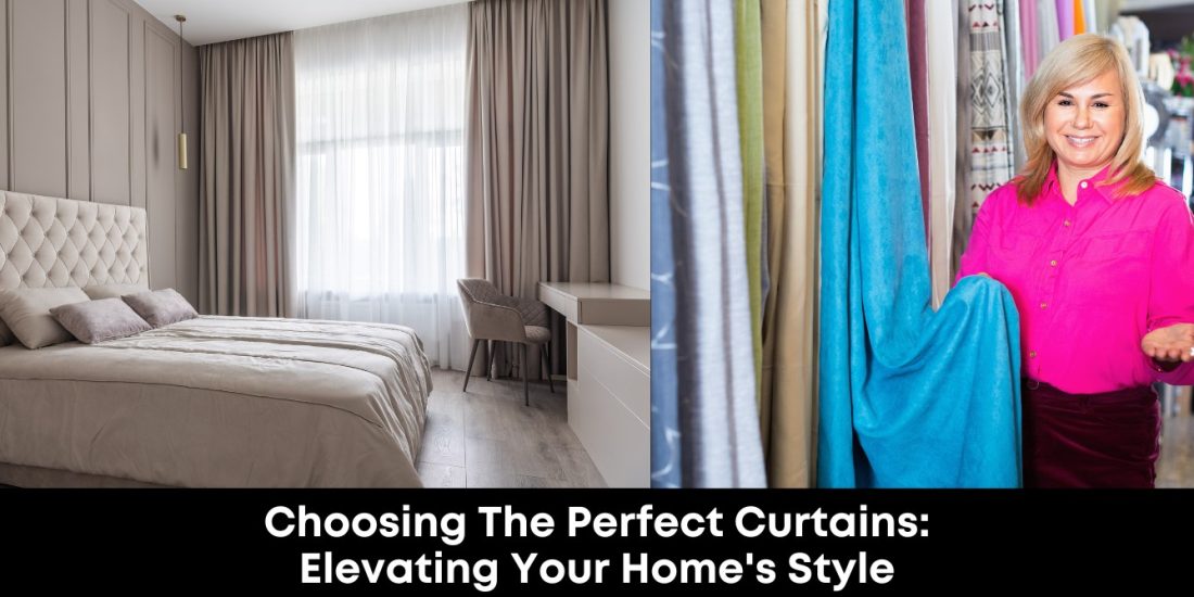 Choosing the Perfect Curtains: Elevating Your Home's Style