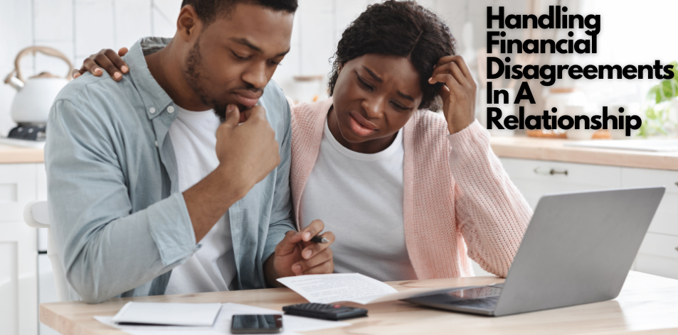 Handling Financial Disagreements In A Relationship - H&S Love Affair