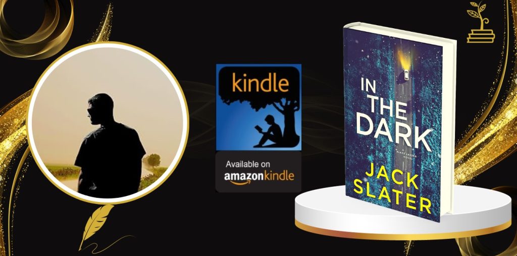 In The Dark (Blake Larsen Book 1) by Jack Slater: A Riveting Thriller