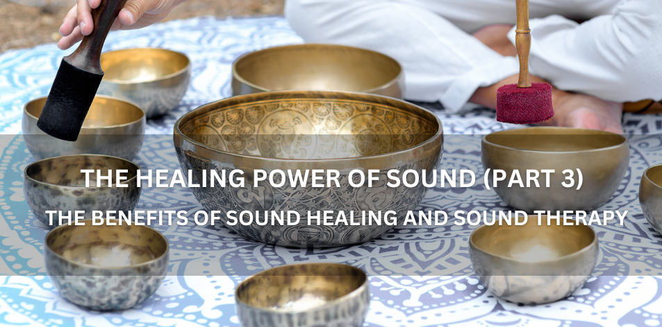 The Healing Power Of Sound (Part 3) - Positive Reflection Of The Week