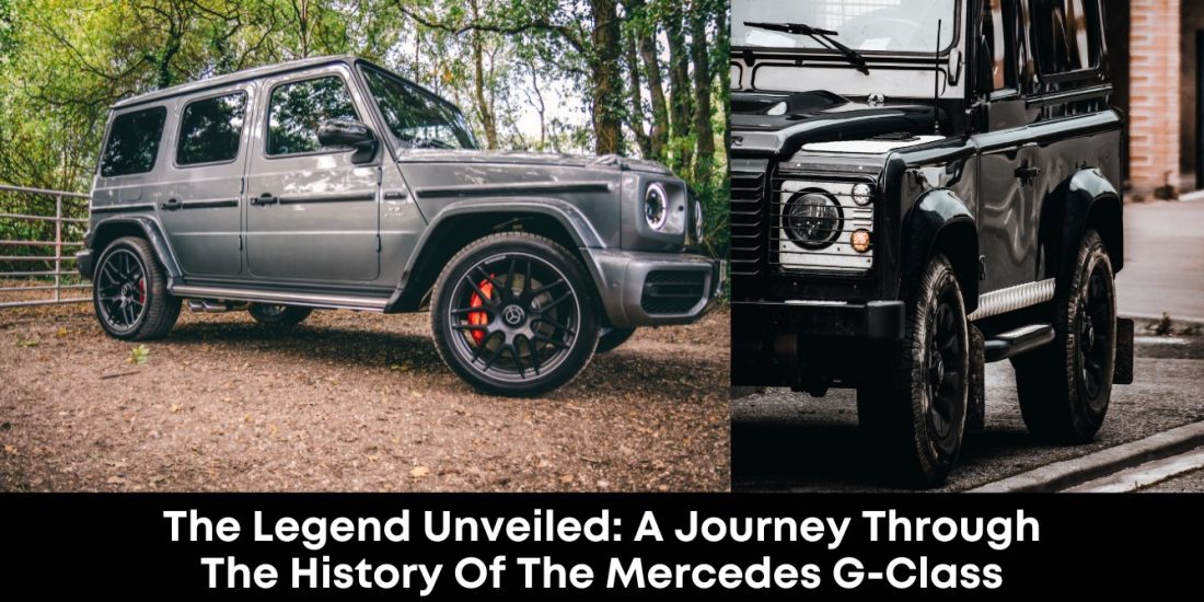 The Legend Unveiled: A Journey Through the History of the Mercedes G-Class