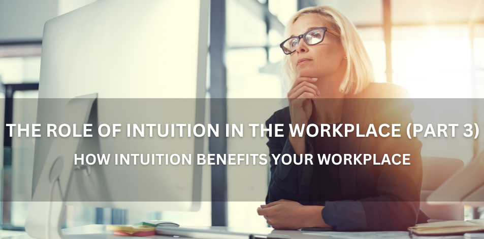How Intuition Benefits Your Workplace