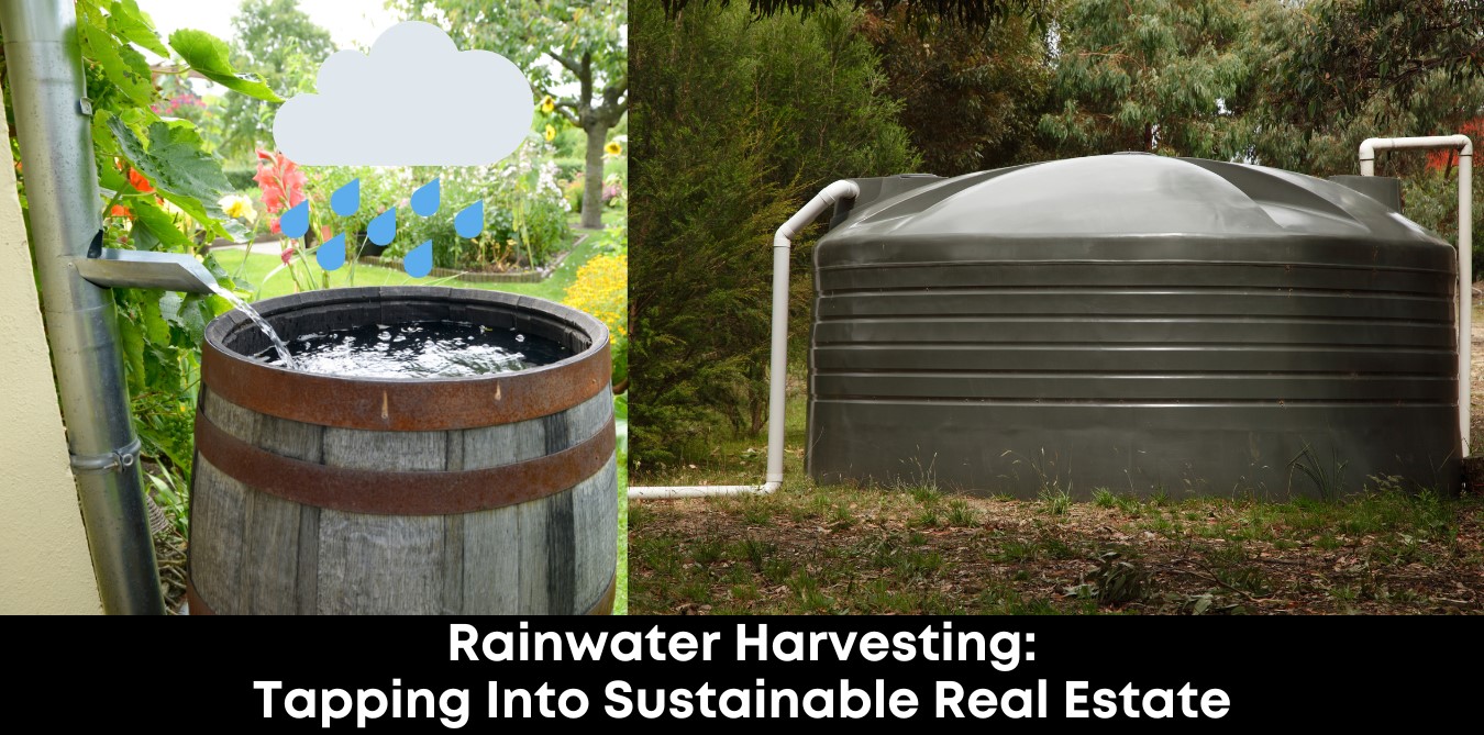 Rainwater Harvesting: Tapping into Sustainable Real Estate