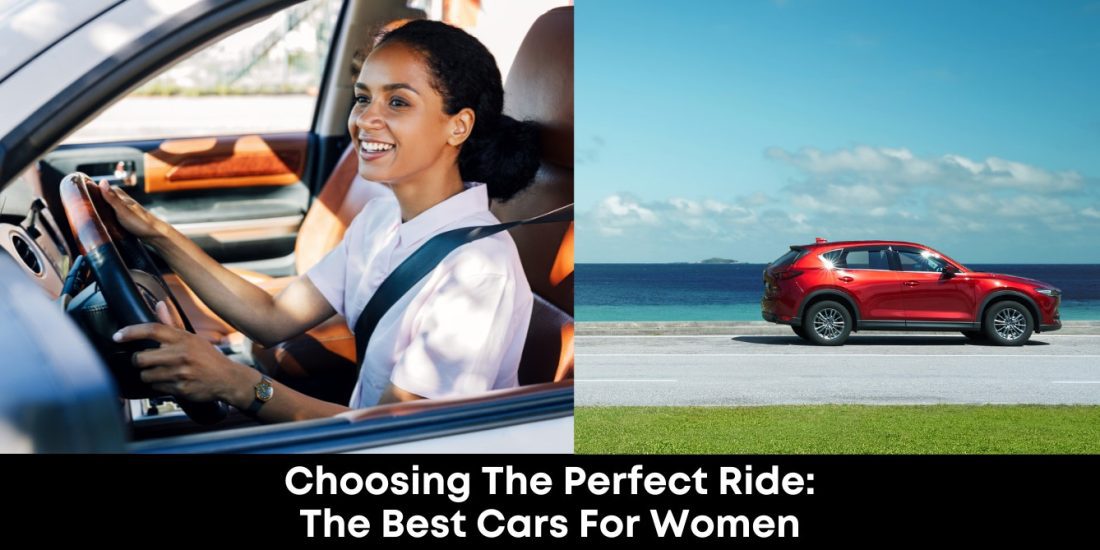 Choosing the Perfect Ride: The Best Cars for Women