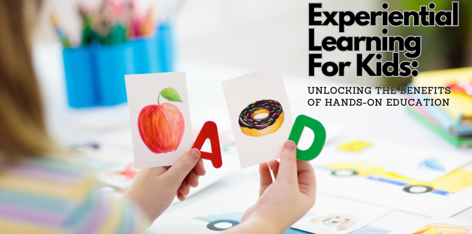 Experiential Learning For Kids: Unlocking The Benefits Of Hands-On Education - H&S Education & Parenting