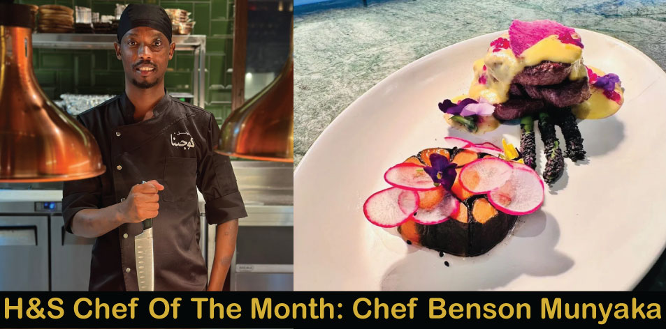 H&S Chef Of The Month: Meet Chef Benson Munyaka