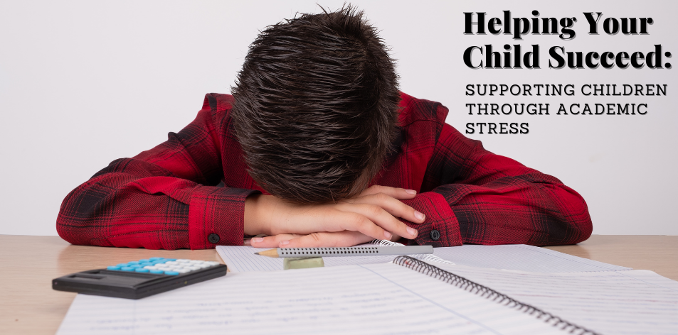 Helping Your Child Succeed: Supporting Children Through Academic Stress - H&S Education & Parenting
