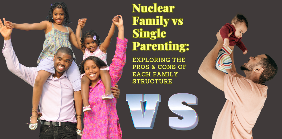 Nuclear Family vs Single Parenting Effects On Child: Which One Is Better? - H&S Education & Parenting