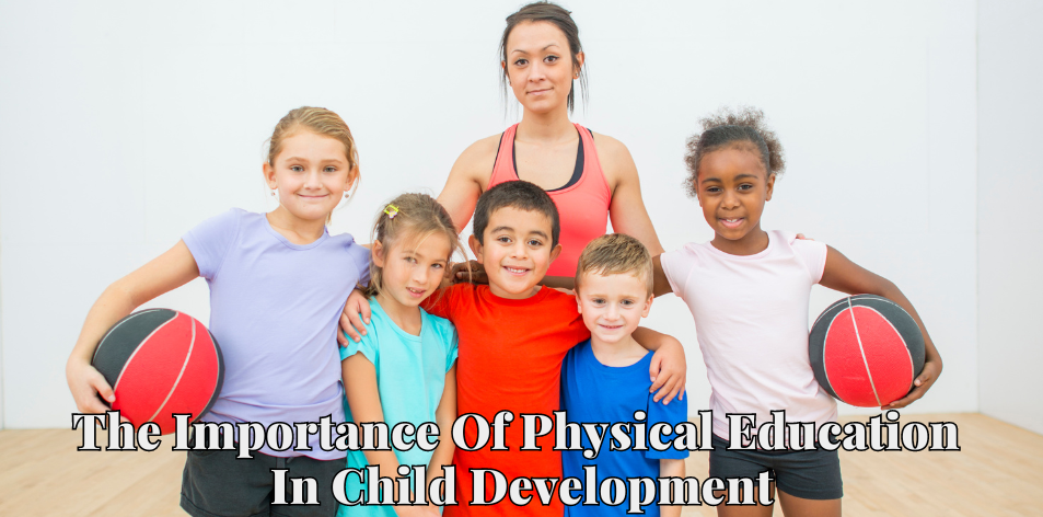 The Importance Of Physical Education