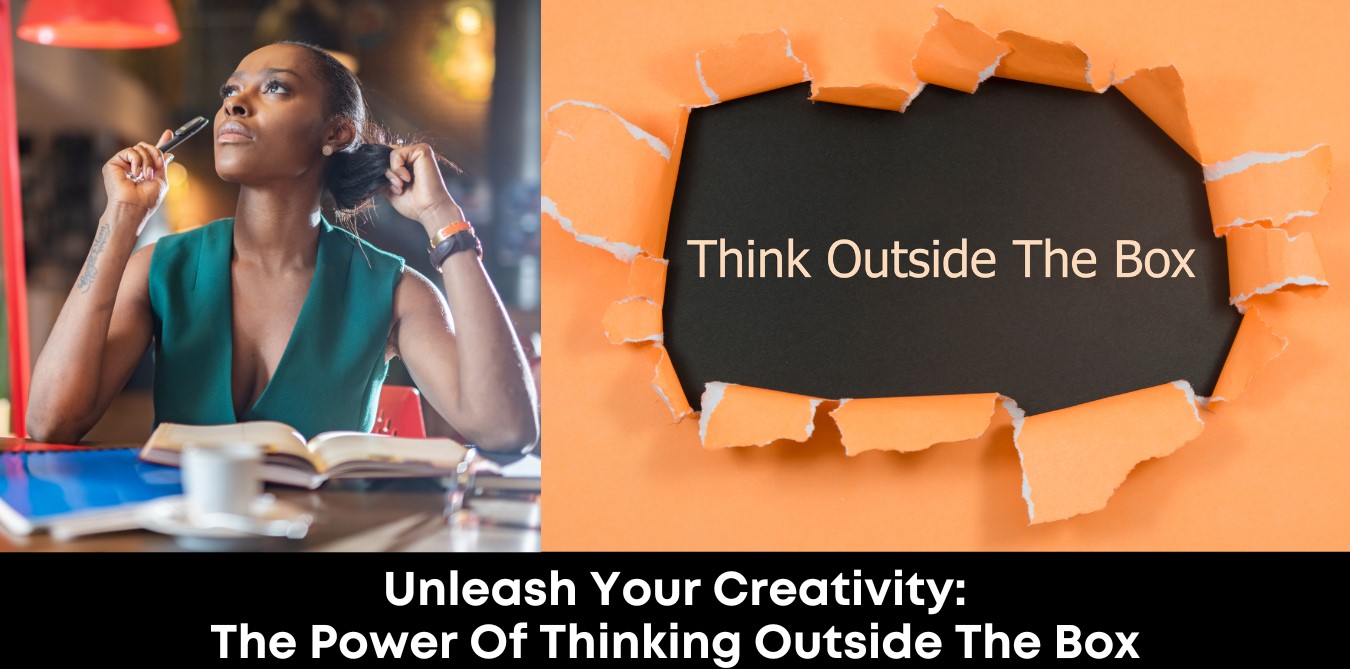 Unleash Your Creativity: The Power of Thinking Outside the Box
