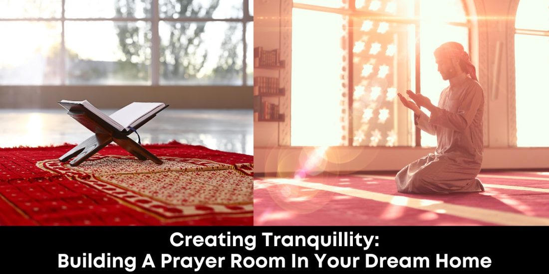 Creating Tranquillity Building a Prayer Room in Your Dream Home