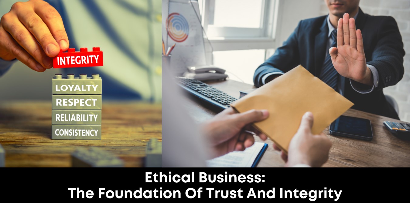 Ethical Business: The Foundation of Trust and Integrity