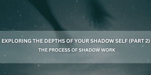 Exploring The Depths Of Your Shadow Self (Part 2) - Positive Reflection Of The Week