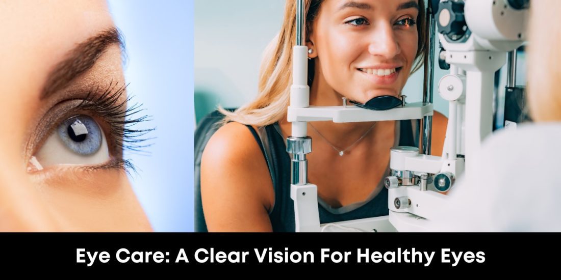 Eye Care: A Clear Vision for Healthy Eyes