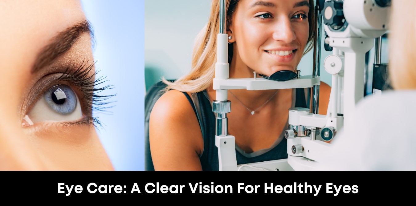 Eye Care: A Clear Vision for Healthy Eyes