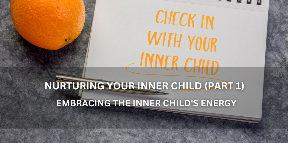 Nurturing Your Inner Child A Journey Of Healing & Wholeness (Part 1) - Positive Reflection Of The Week