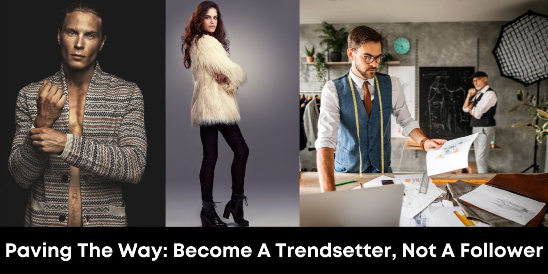 Paving the Way: Become a Trendsetter, Not a Follower