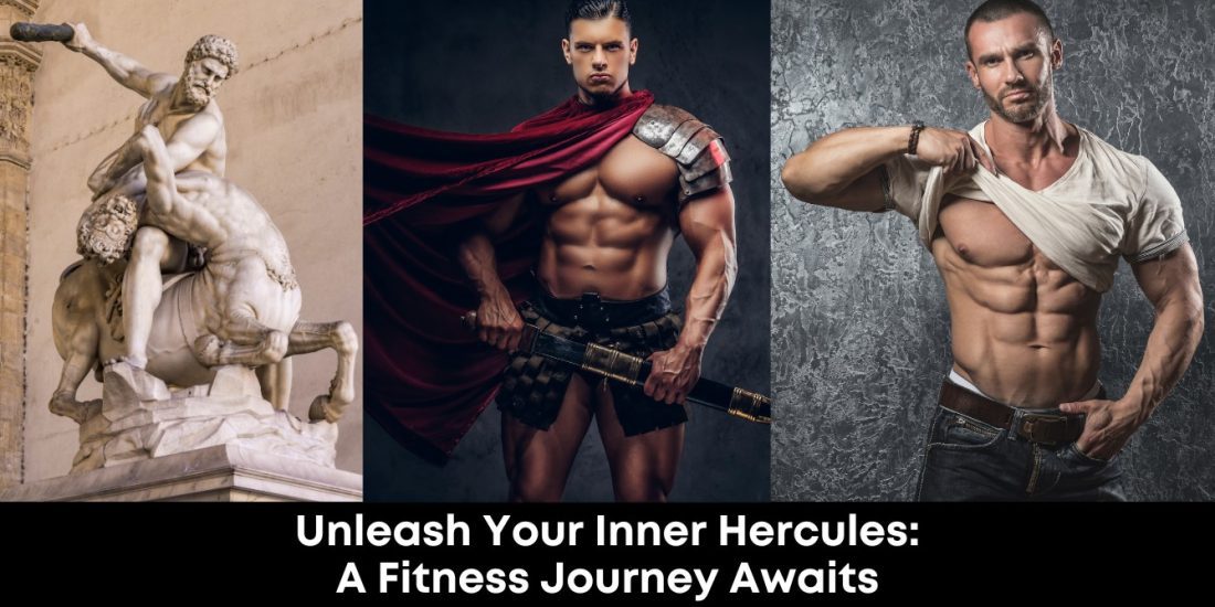 Unleash Your Inner Hercules: A Fitness Journey Awaits