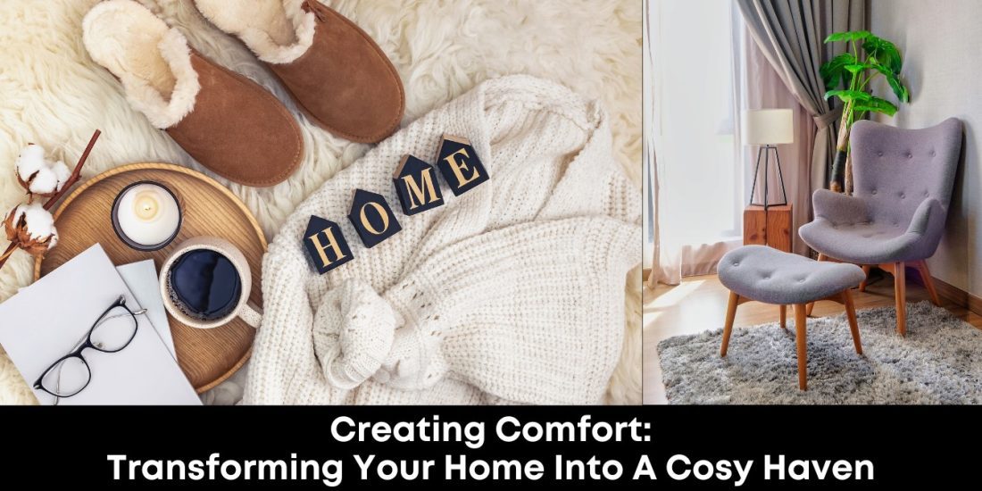 Creating Comfort: Transforming Your Home Into A Cosy Haven