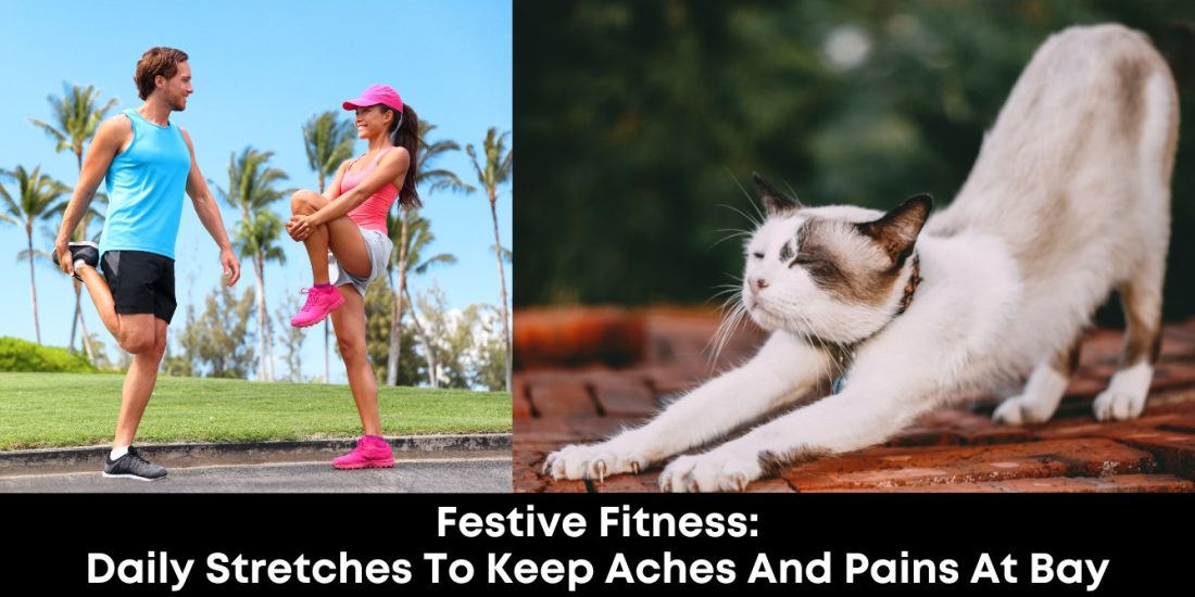 Festive Fitness: Daily Stretches to Keep Aches and Pains at Bay
