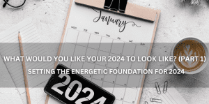 What Would You Like Your 2024 To Look Like (Part 1) - Positive Reflection Of The Week