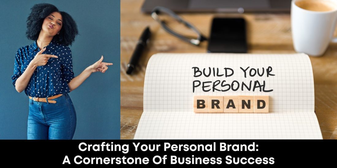 Crafting Your Personal Brand: A Cornerstone of Business Success- H&S Magazine Kenya