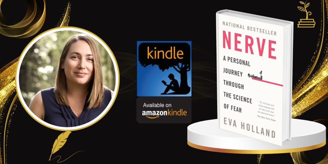 Nerve- A Personal Journey Through the Science of Fear by Eva Holland
