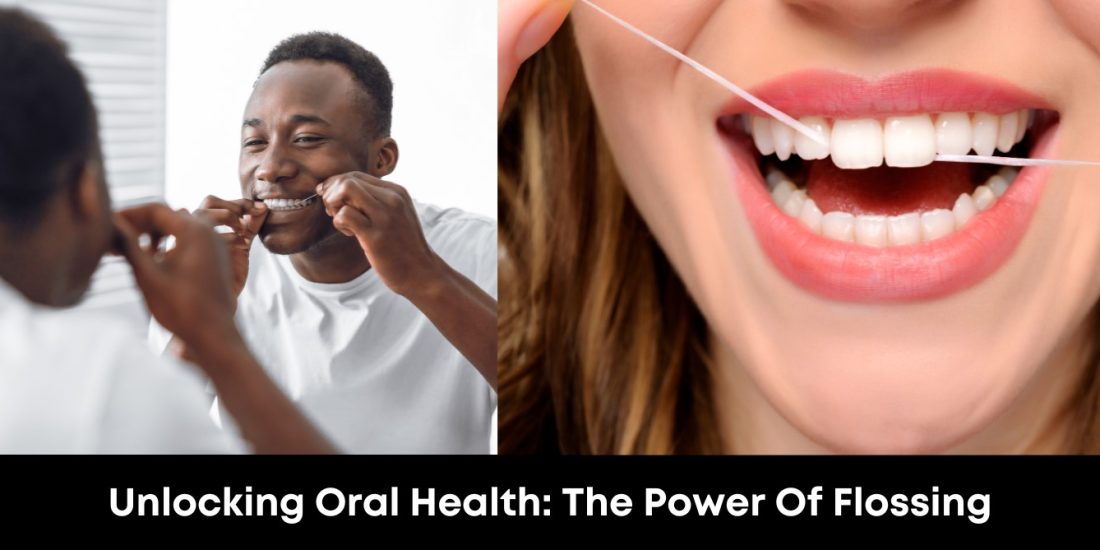 Unlocking Oral Health: The Power of Flossing
