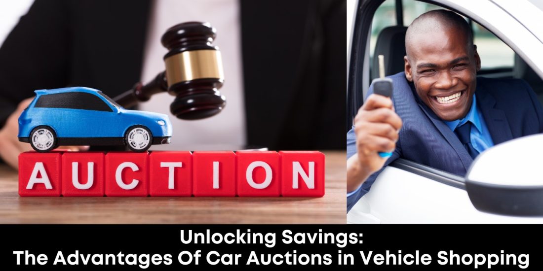 Unlocking Savings: The Advantages of Car Auctions in Vehicle Shopping