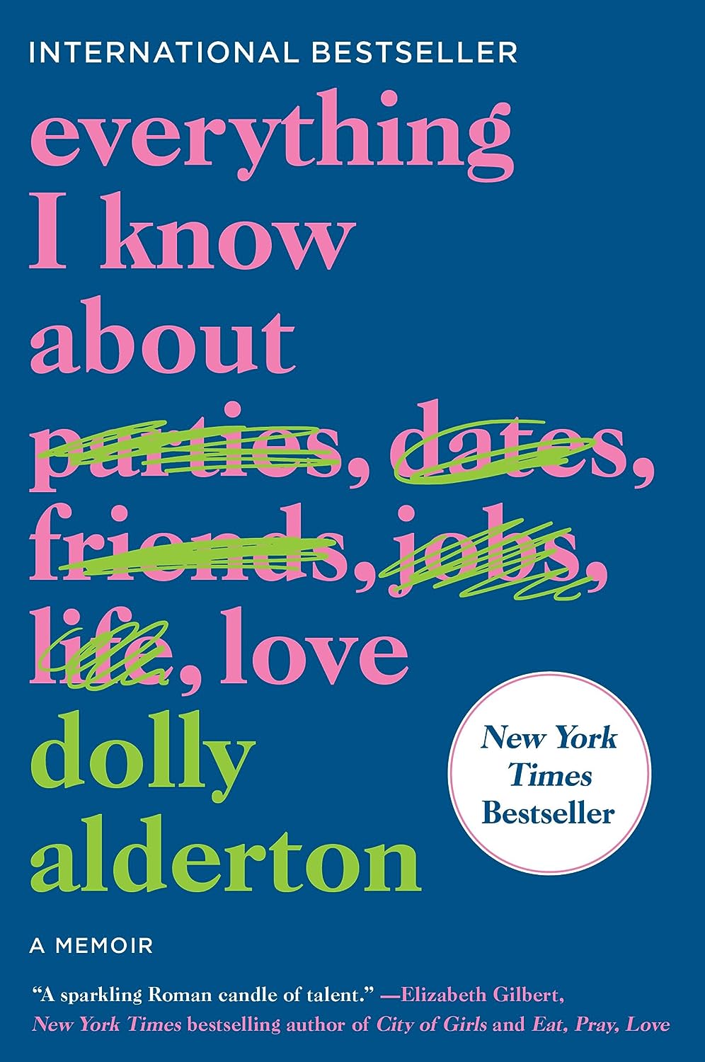 Everything I Know About Love: A Memoir by Dolly Alderton