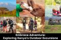 Embrace Adventure: Exploring Kenya's Outdoor Excursions