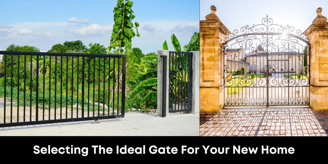 Selecting the Ideal Gate for Your New Home