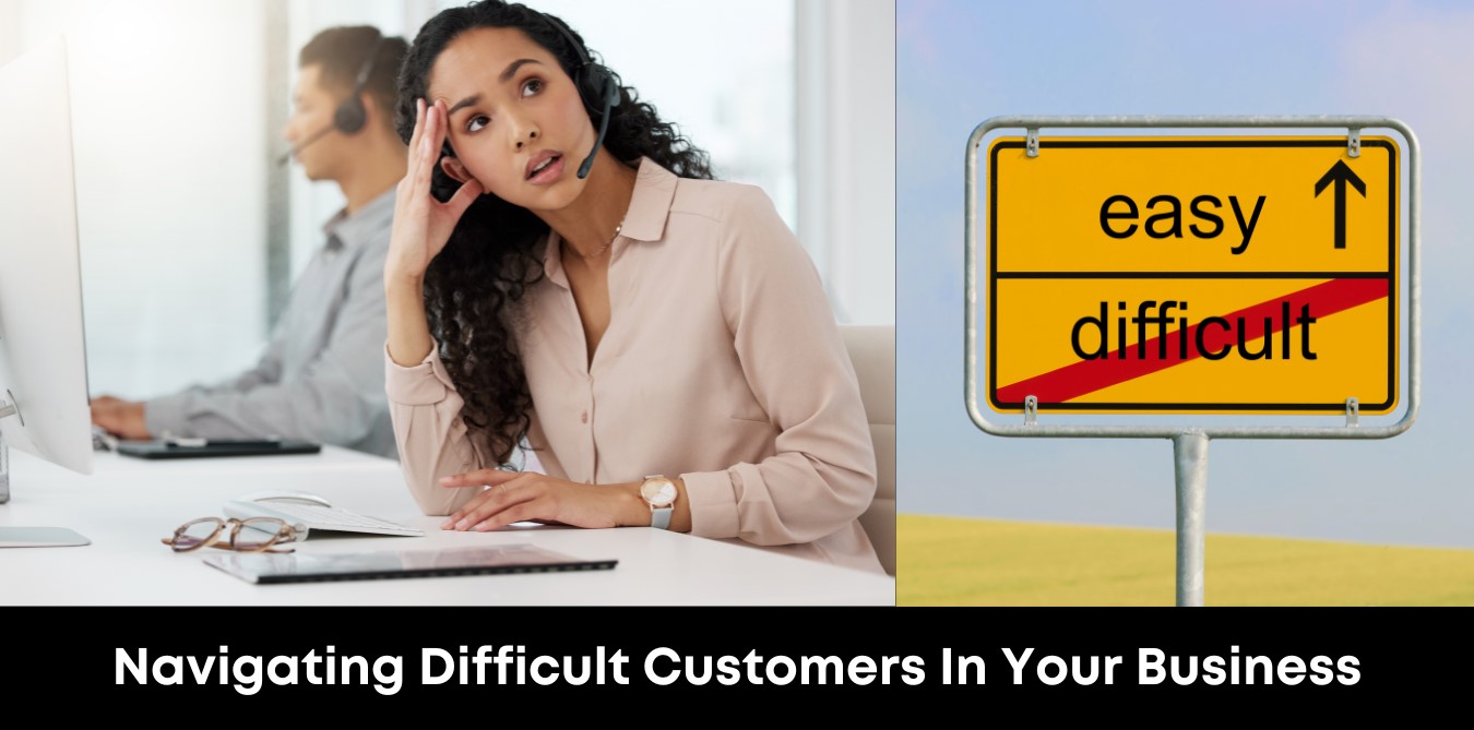 Navigating Difficult Customers in Your Business
