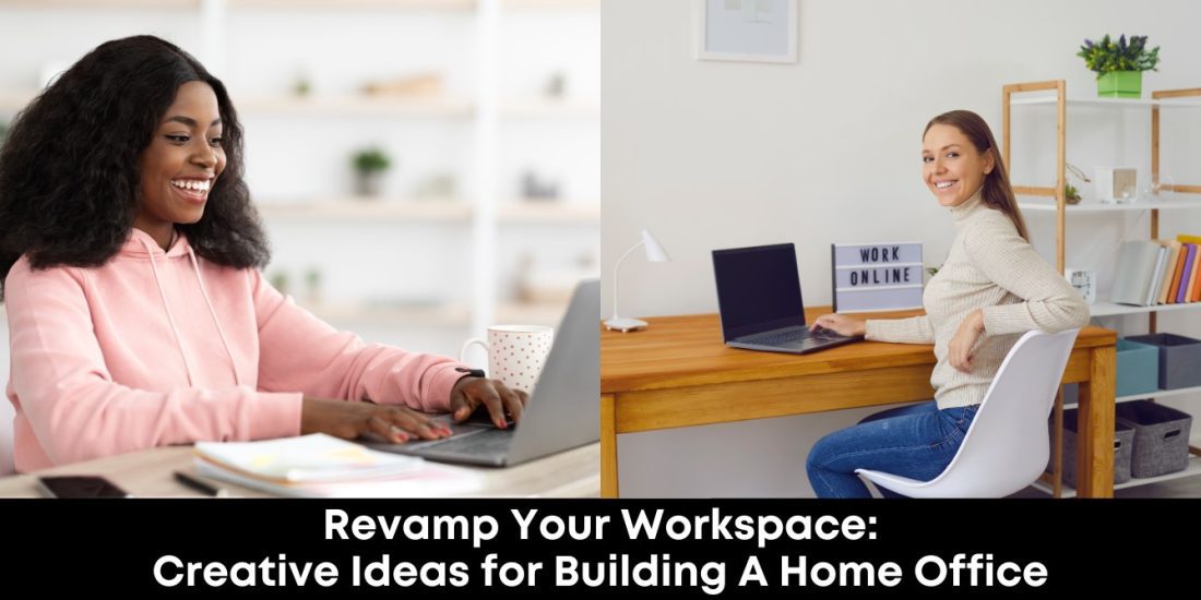 Revamp Your Workspace: Creative Ideas for Building a Home Office