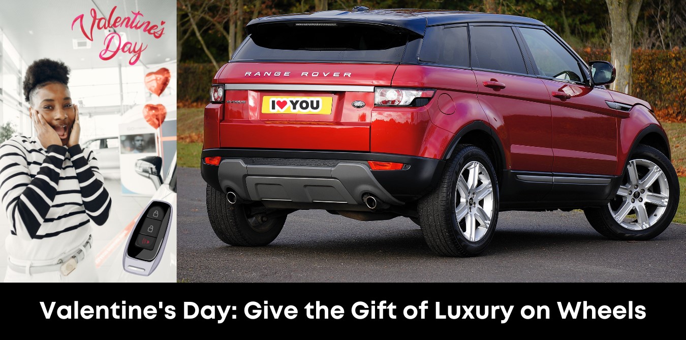 Valentine's Day: Give the Gift of Luxury on Wheels