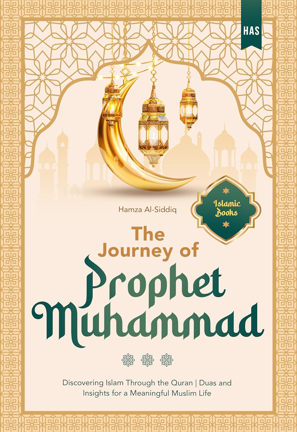 The Journey of Prophet Muhammad by Hamza Al-Siddiq