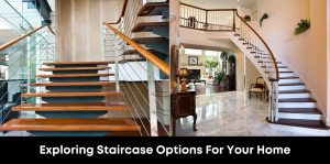 Exploring Staircase Options for Your Home