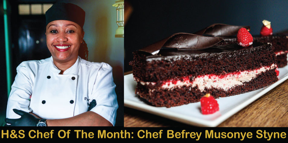 H&S Chef Of The Month: Meet Chef Befrey Musonye Styne