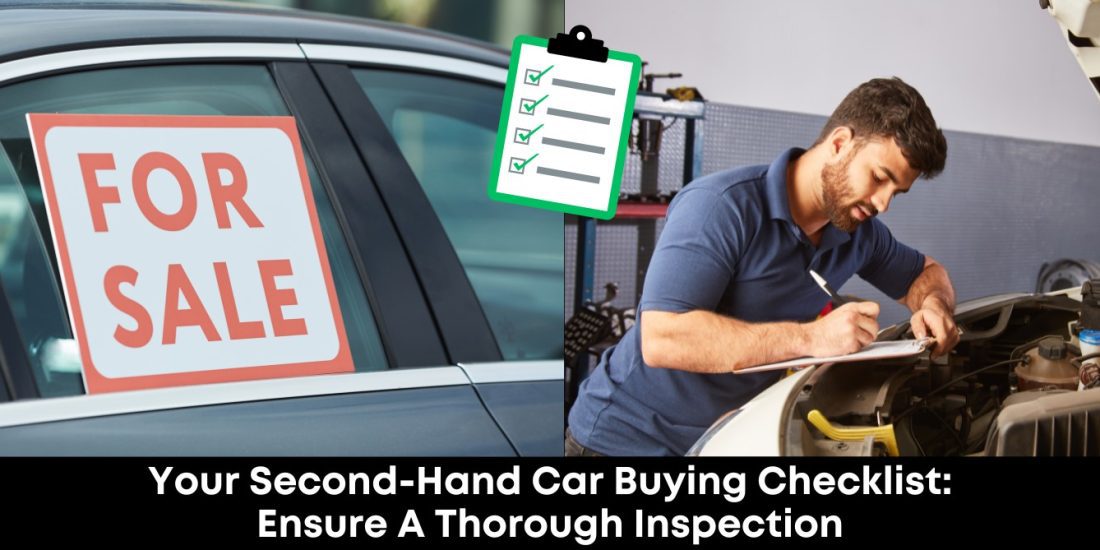 Your Second-Hand Car Buying Checklist Ensure A Thorough Inspection