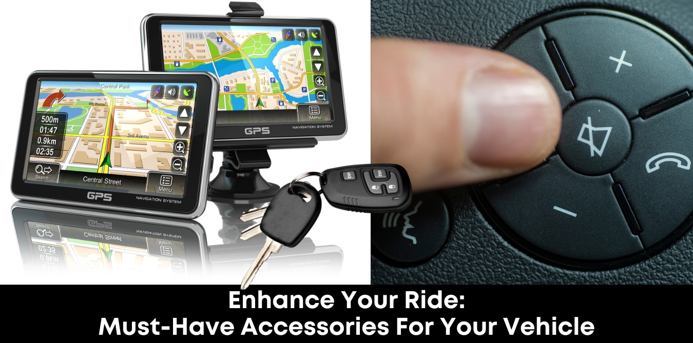Enhance Your Ride: Must-Have Accessories For Your Vehicle