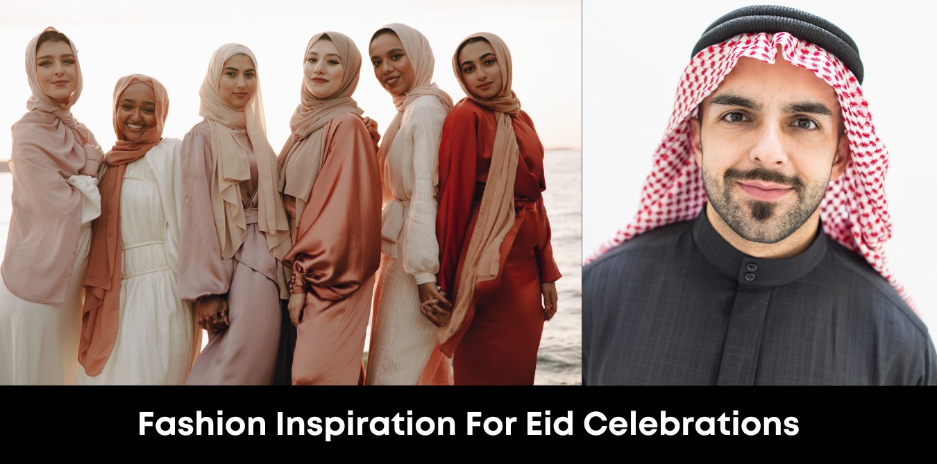 Fashion Inspiration For Eid Celebrations