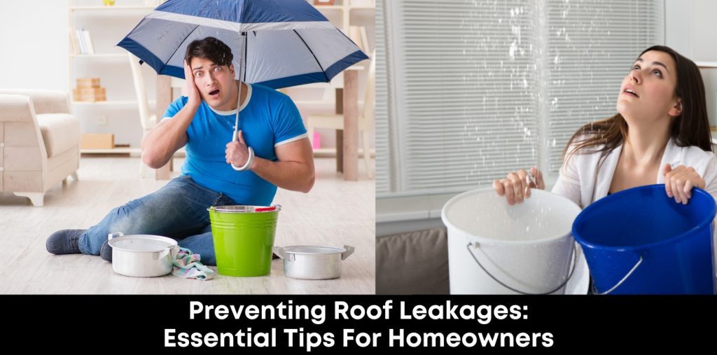 Preventing Roof Leakages: Essential Tips for Homeowners