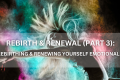 Rebirth & Renewal (Part 3) - Positive Reflection Of The Week
