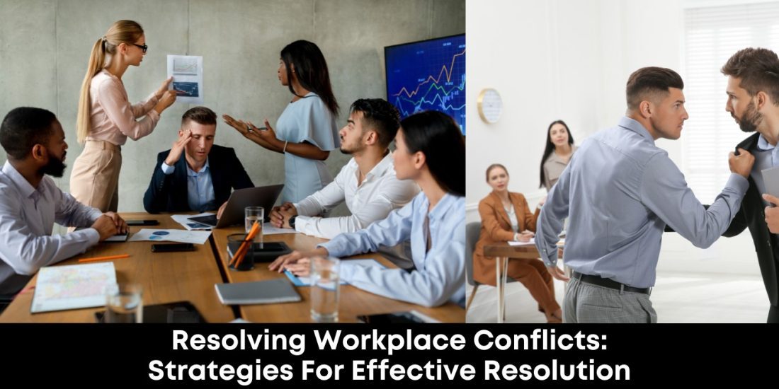 Resolving Workplace Conflicts: Strategies for Effective Resolution