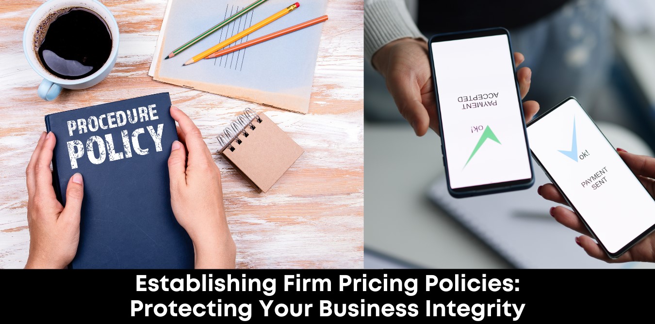 Establishing Firm Pricing Policies: Protecting Your Business Integrity