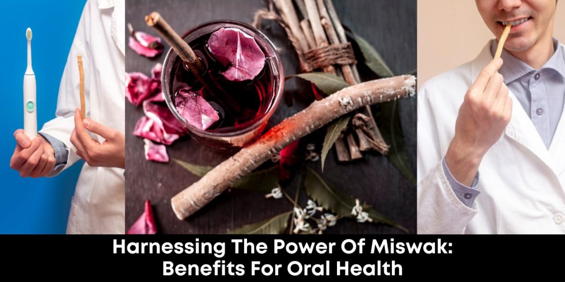 Harnessing the Power of Miswak: Benefits for Oral Health