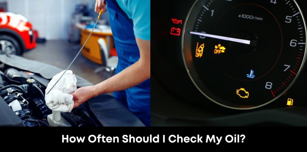 How Often Should I Check My Oil?