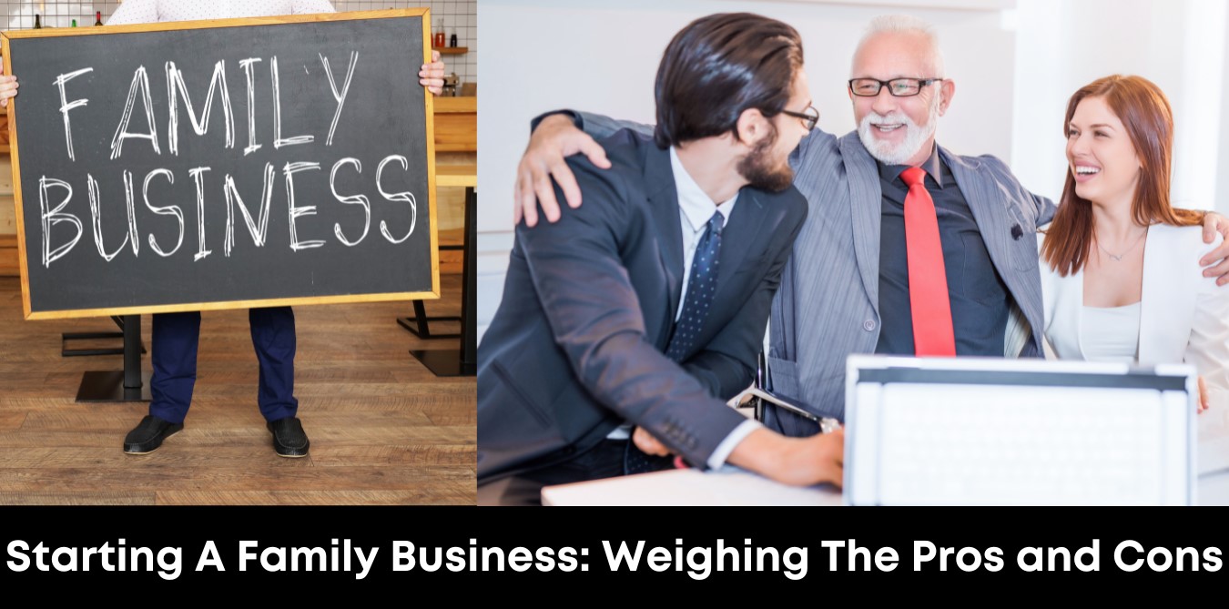 Starting A Family Business: Weighing The Pros And Cons