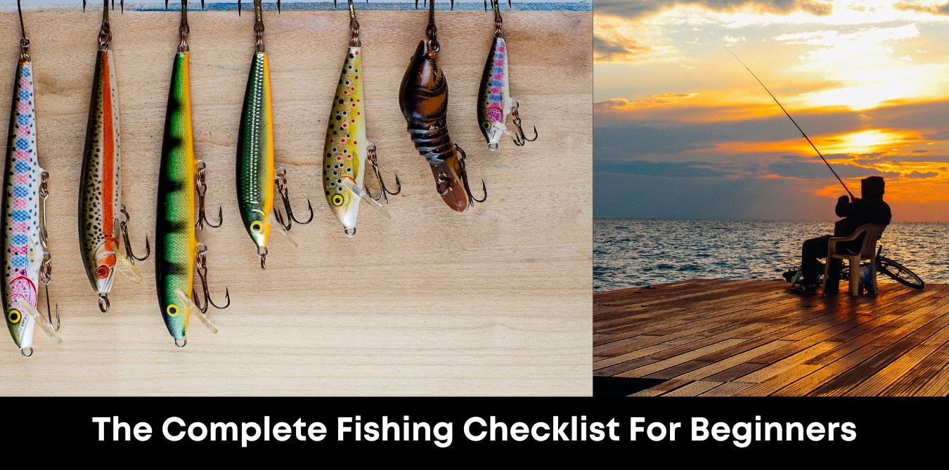 The Complete Fishing Checklist For Beginners